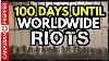 100 Days Until Worldwide Riots Not Clickbait