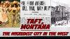 Taft Montana The Wickedest City In The West